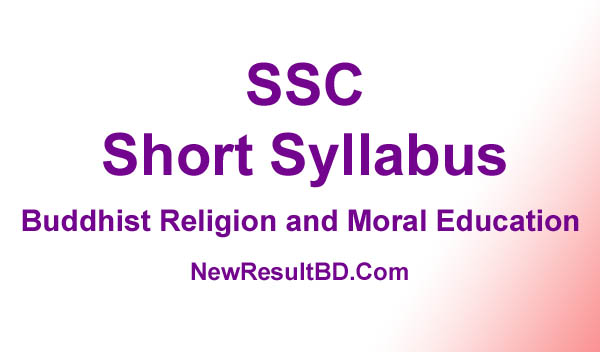SSC Buddhist Religion and Moral Education New Short Syllabus 2021 (এসএসসি বৌদ্ধ ধর্ম ও নৈতিক শিক্ষা সিলেবাস)