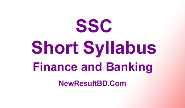 SSC Finance and Banking New Short Syllabus 2021 (এসএসসি ফিনান্স এবং ব্যাংকিং সিলেবাস)