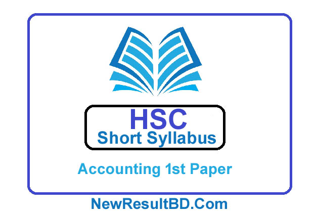 HSC Accounting 1st Paper New Short Syllabus 2021 (এইচএসসি হিসাববিজ্ঞান ১ম পত্র সিলেবাস)