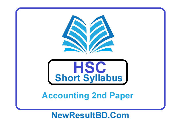 HSC Accounting 2nd Paper New Short Syllabus 2021 (এইচএসসি হিসাববিজ্ঞান ২য় পত্র সিলেবাস)