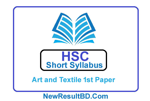 HSC Art and Textile 1st Paper New Short Syllabus 2021 (এইচএসসি আর্ট ও টেক্সটাইল ১ম পত্র সিলেবাস)