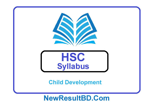 HSC Child Development New Short Syllabus 2021 (এইচএসসি শিশু উন্নয়ন সিলেবাস)