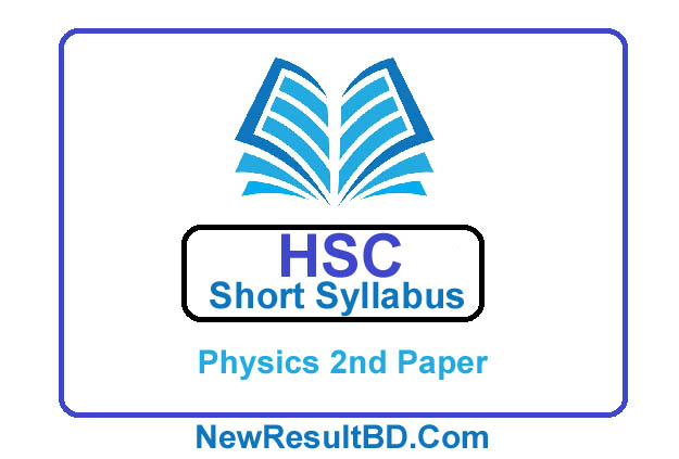 HSC Physics 2nd Paper New Short Syllabus 2021 (এইচএসসি পদার্থবিজ্ঞান ২য় পত্র সিলেবাস)