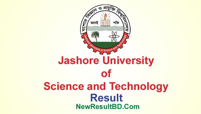 Jashore University of Science and Technology (JUST) Result
