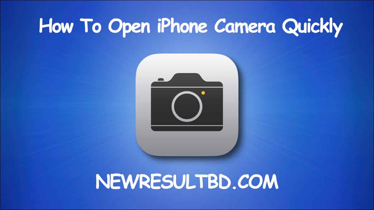 how-to-open-iphone-camera-quickly-newresultbd-com