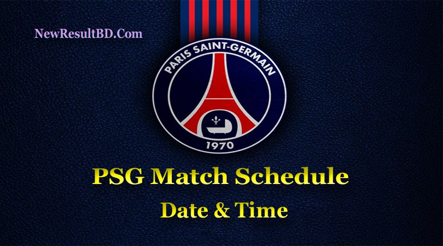 PSG Match Schedule 2022 [PSG Next Match Fixtures]